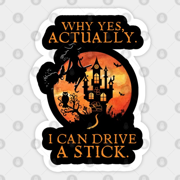 Why Yes Actually I Can Drive A Stick Sticker by JustBeSatisfied